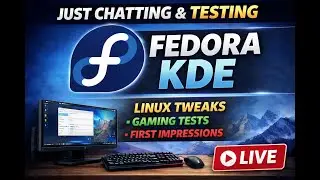 Just Chatting + Fedora KDE Gaming Test