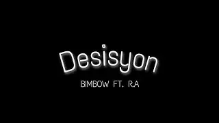Desisyon-BIMBOW Ft. R.A