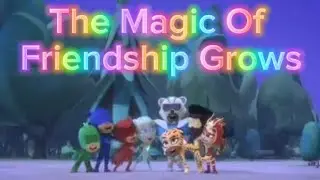 The Magic Of Friendship Grows (PJ Masks) {Read description}