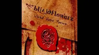 Bloodflowerz - Dark Love Poems (Full Album)