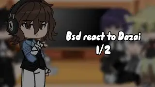 ||bsd react to Dazai||1/2||soukoku||angst||
