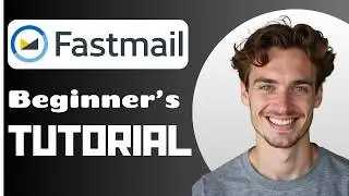 How To Use Fastmail (2026) | Fastmail Tutorial For Beginners