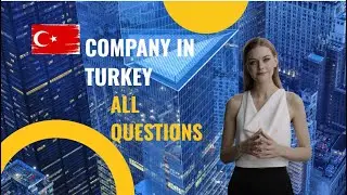 How to Form a Company in Turkey | Company Registration in Turkey | ALL ANSWERS