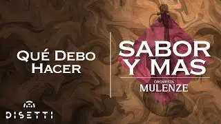 Orquesta Mulenze - Qu&eacute; Debo Hacer | Salsa Rom&aacute;ntica
