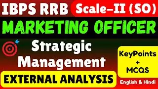 External Analysis | Strategic Management | IBPS RRB Scale II Marketing Officer 2025 | Marketing Note