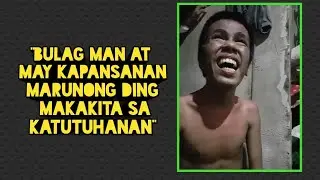 Inspirational Video Tagalog |Bulag