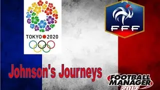 Johnson's Journeys | FM17 Let's Play | FRANCE UNDER 23's Ep. 6 | FINAL vs Germany
