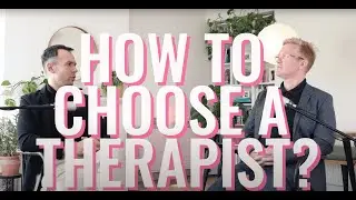 How to choose a therapist?