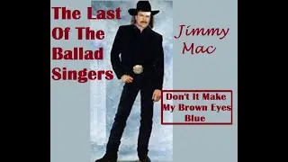 Don't It Make My Brown Eyes Blue - Jimmy Mac