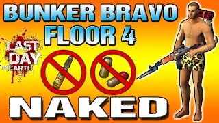 BUNKER BRAVO - NAKED - FLOOR 4 - SEASON 13 - Last Day On Earth - LDOE