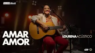 Lourena Ac&uacute;stico - Amar Amor | Est&uacute;dio Billboard