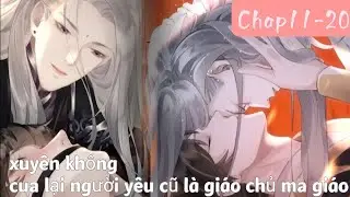 REVIEW BL|| Xuyên không cua lại người yêu cũ là giáo chủ ma giáo || Chap 11-21|| #reviewbl