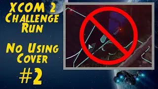 XCOM 2 No Cover Challenge Run (Stream Archive #2)