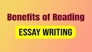 Essay on Benefits of Reading in English | Full Essay/ Paragraph Writing on Importance of Reading