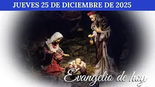 Evangelio de Hoy Jueves 25 Diciembre 2025, Padre Pedro Cristo Flores Reyes  San Lucas 2,1-14