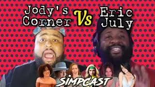 Eric July VS Jody's Corner! Young Rippa on SimpCast to Discuss! Ryan Kinel's The Batman Review