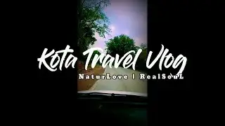 First Ever Travel Vlog | Vlog 1 | Kota Travel Vlog | RealSouL