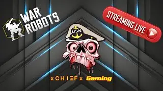 xCHIEFx Gaming - MY LAST War Robots [WR] Livestream