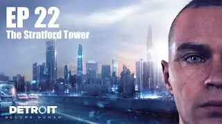 Detroit: Become Human &ndash; Chapter 22: The Stratford Tower | Cinematic Gameplay (No Commentary)