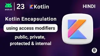 Encapsulation in Kotlin | Kotlin Encapsulation in Hindi | Kotlin tutorial #kotlincoursehindi
