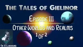 Other Worlds and Realms (1 of 2) - The Tales of Gielinor (RSLore) - Ep.III