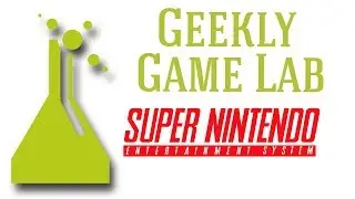 Geekly Game Lab: Super Nintendo Fun Times!