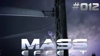 MASS EFFECT | Zerstört das Schiff! #012 [Deutsch/HD]
