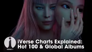 iVerse Charts Explained: Hot 100 & Global Albums