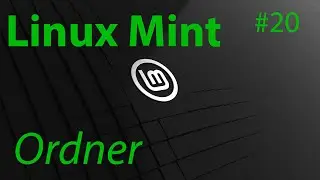 [TUT] Linux Mint - Ordner des Systems [4K | DE]
