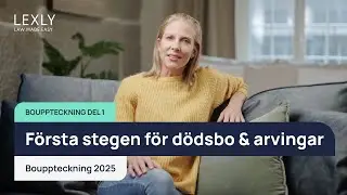 Bouppteckning 2025 | F&ouml;rsta stegen f&ouml;r d&ouml;dsbo & arvingar | LEXLY