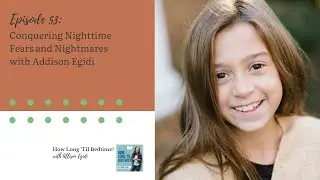 53. Conquering Nighttime Fears and Nightmares with Addison Egidi