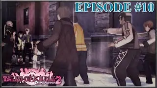 Tales Of Xillia 2 - Leia's Lead, The Back Street Ambush, An Alternate Rowen - Episode 10