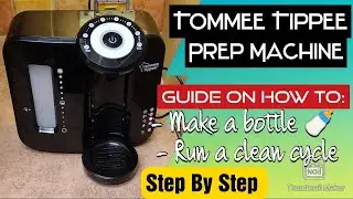 Tommee Tippee Prep Machine -Step By Step Guide Clean Cycle  + How to make a Bottle 🍼👍