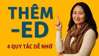 Văn Phạm 29: Cách Thêm ED Cho Động Từ