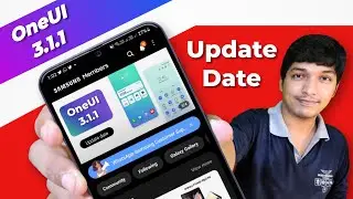 OneUI 3.1.1 Update Exact Date of Samsung Galaxy Devices | Samsung OneUI 3.1.1 Update