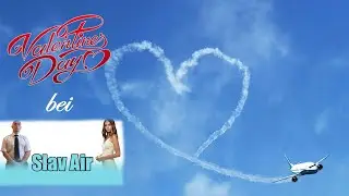 Valentinstag presented by Slav Air