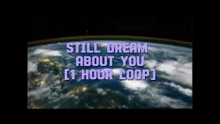 still dream about you - [1 Hour loop]
