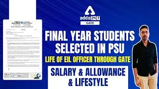 Final year students selected  in PSU | Life of EIL officer Through GATE | Salary & allowance