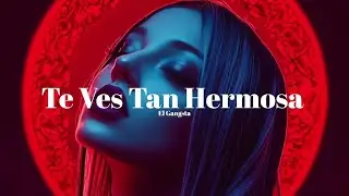 El Gangsta - Te Ves Tan Hermosa (Audio)