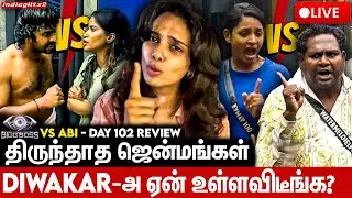 🔴LIVE :What? 😳Apsara-கு Sabari மீது காதலா ? | Abi vs BB| Day 102 Review
