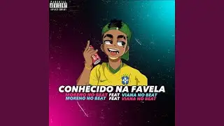 Conhecido na Favela (feat. Viana No Beat)