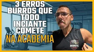 FUJA destes 3 ERROS BURROS e que ATRAPALHAM sua evolu&ccedil;&atilde;o na academia