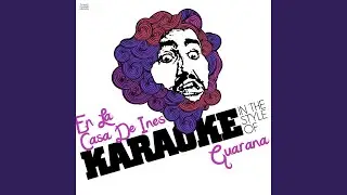 En La Casa De Ines (In the Style of Guarana) (Karaoke Version)