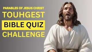 How Well Do You Know Jesus' Parables? Bible Quiz