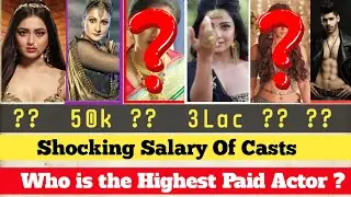 Shocking Salary Of Naagin 6 Casts || Naagin 6 Casts Salary || Tejasswi,  Simba, Mahek , Sudha C.
