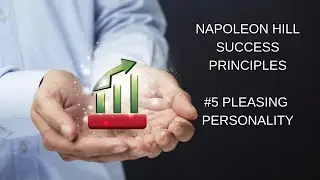 Napoleon Hill's 17 principles of success: #5 Pleasing Personality