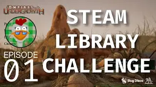 Steam Library Challenge Episode 1 | Empire of the Undergrowth