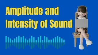 💯 Relation between Amplitude and Intensity of Sound Explained