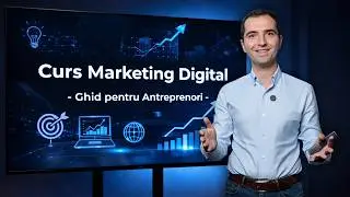 Curs Marketing Digital 2025 - Ghid video gratuit pentru antreprenori