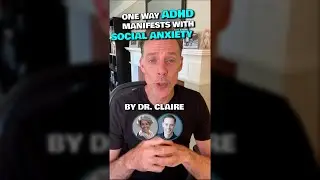 Doctor shares ADHD with social anxiety story